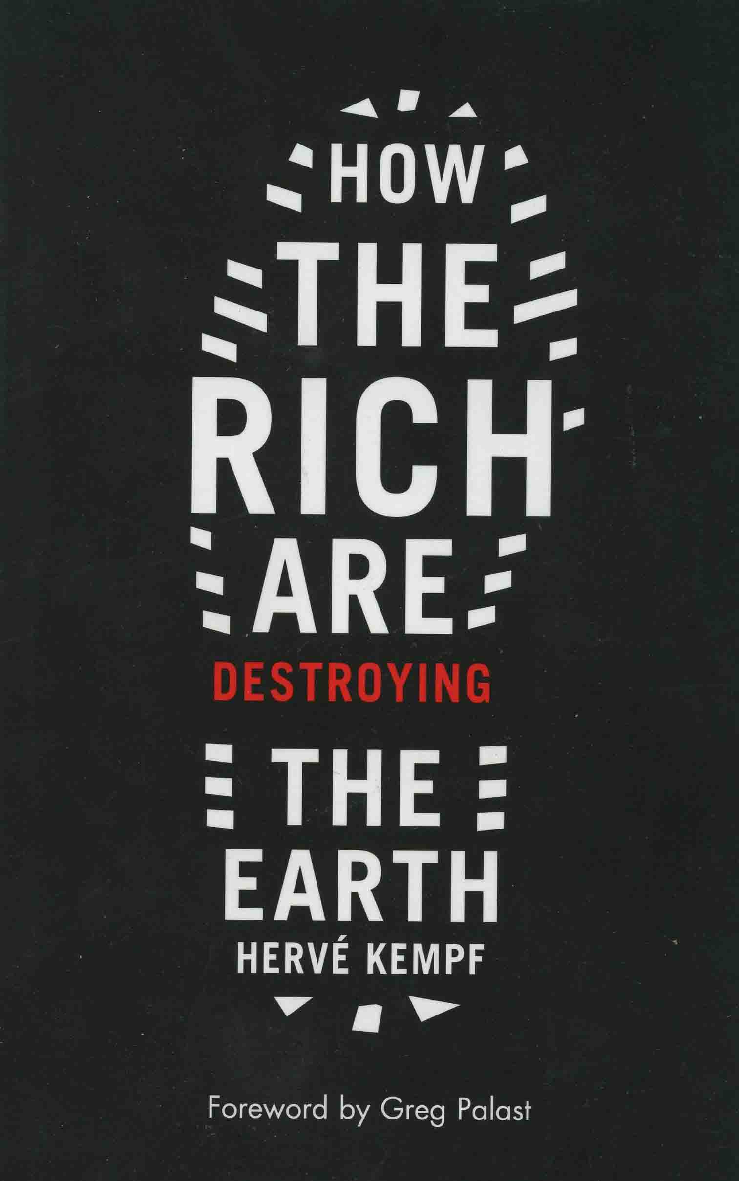 Image for How the Rich are Destroying the Earth,