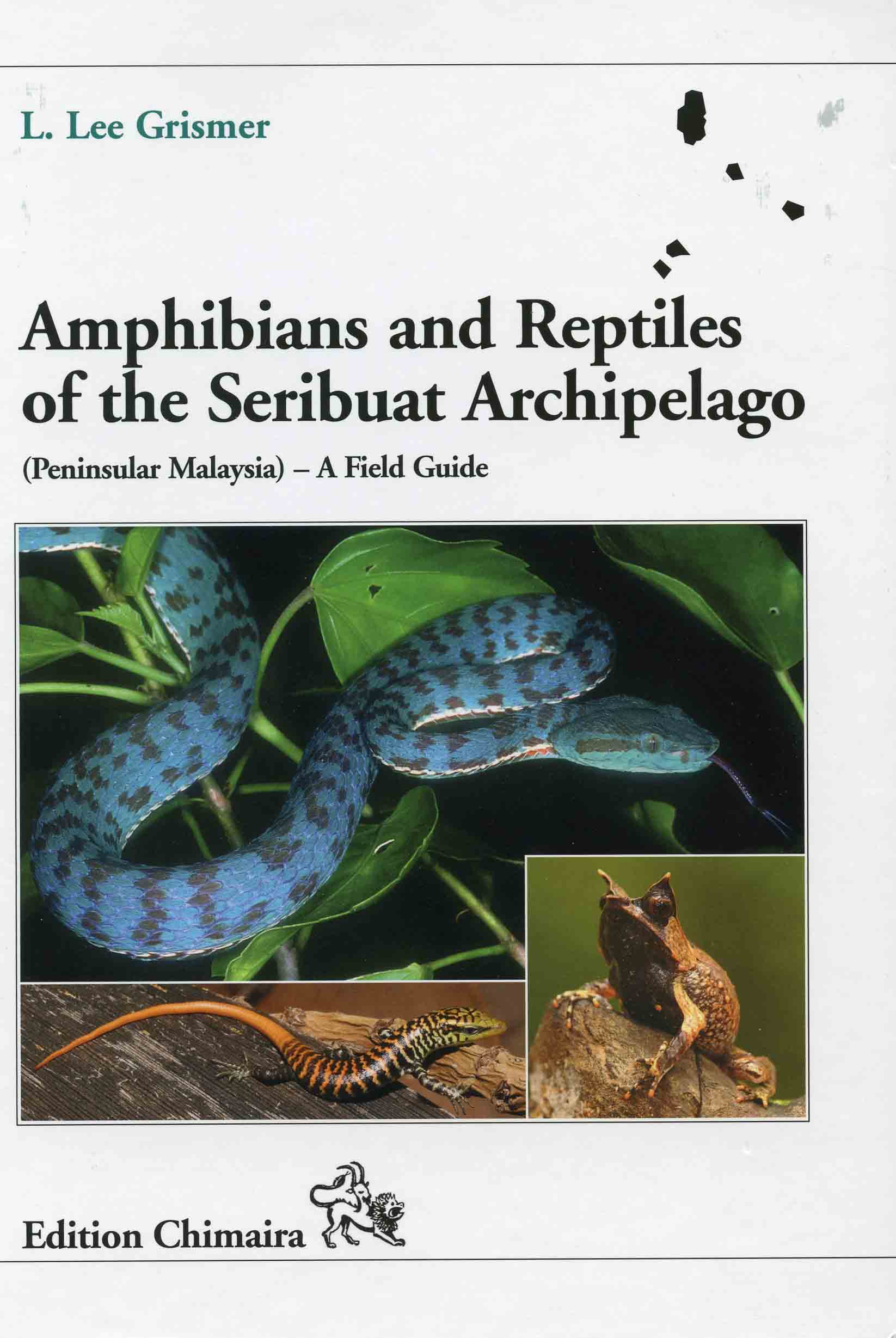 Image for Amphibians and Reptiles of the Seribuat Archipelago: (Penninsular Malaysia) – A Field Guide,