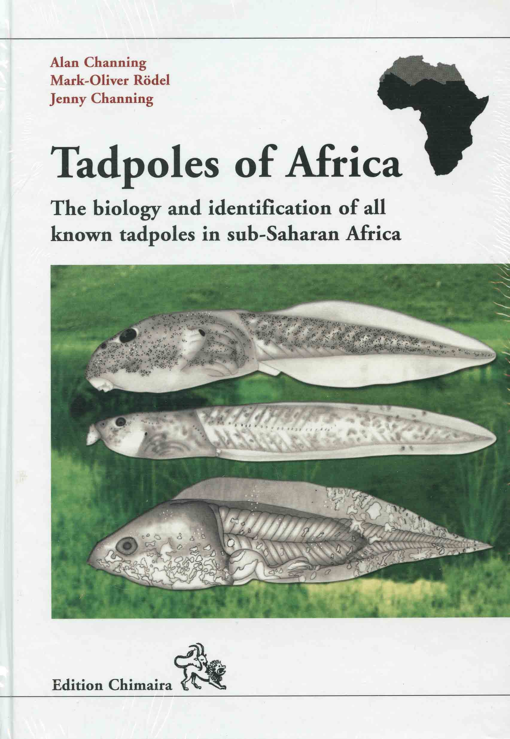 Image for Tadpoles of Africa: The Biology and Identification of all Known Tadpoles in Sub-Saharan Africa,