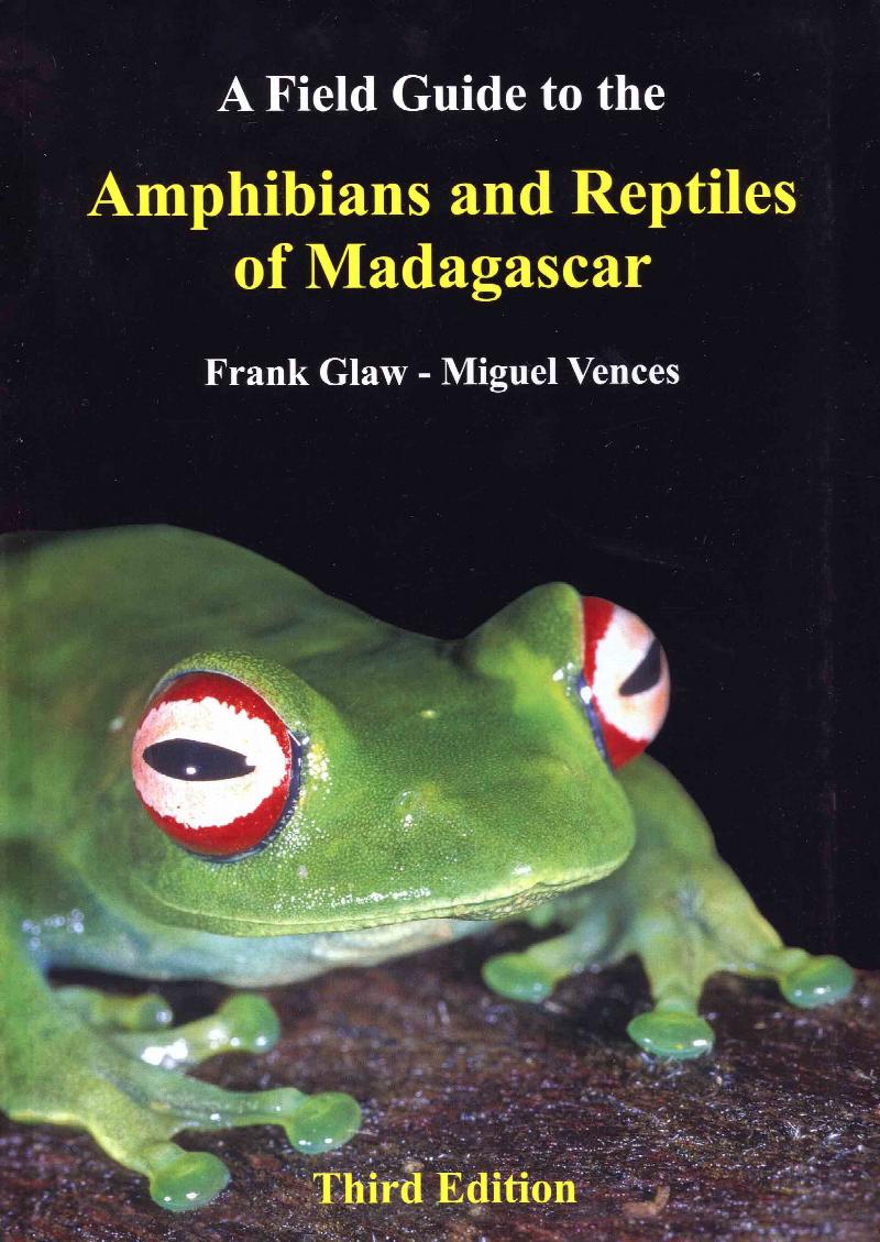 A Field Guide to the Amphibians and Reptiles of Madagascar (3rd edition)