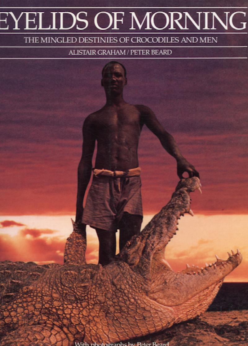Image for Eyelids of Morning: The Mingled Destinies of Crocodiles and Men