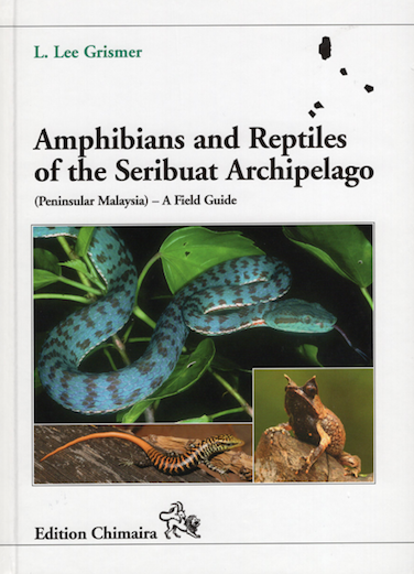 Image for Amphibians and Reptiles of the Seribuat Archipelago (Peninsular Malaysia)––A Field Guide