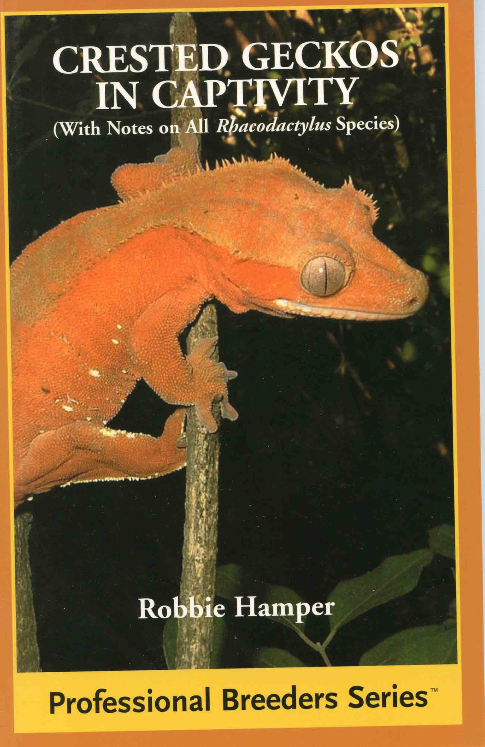 Image for Crested Geckos in Captivity (With Notes on All Rhacodactylus Species),