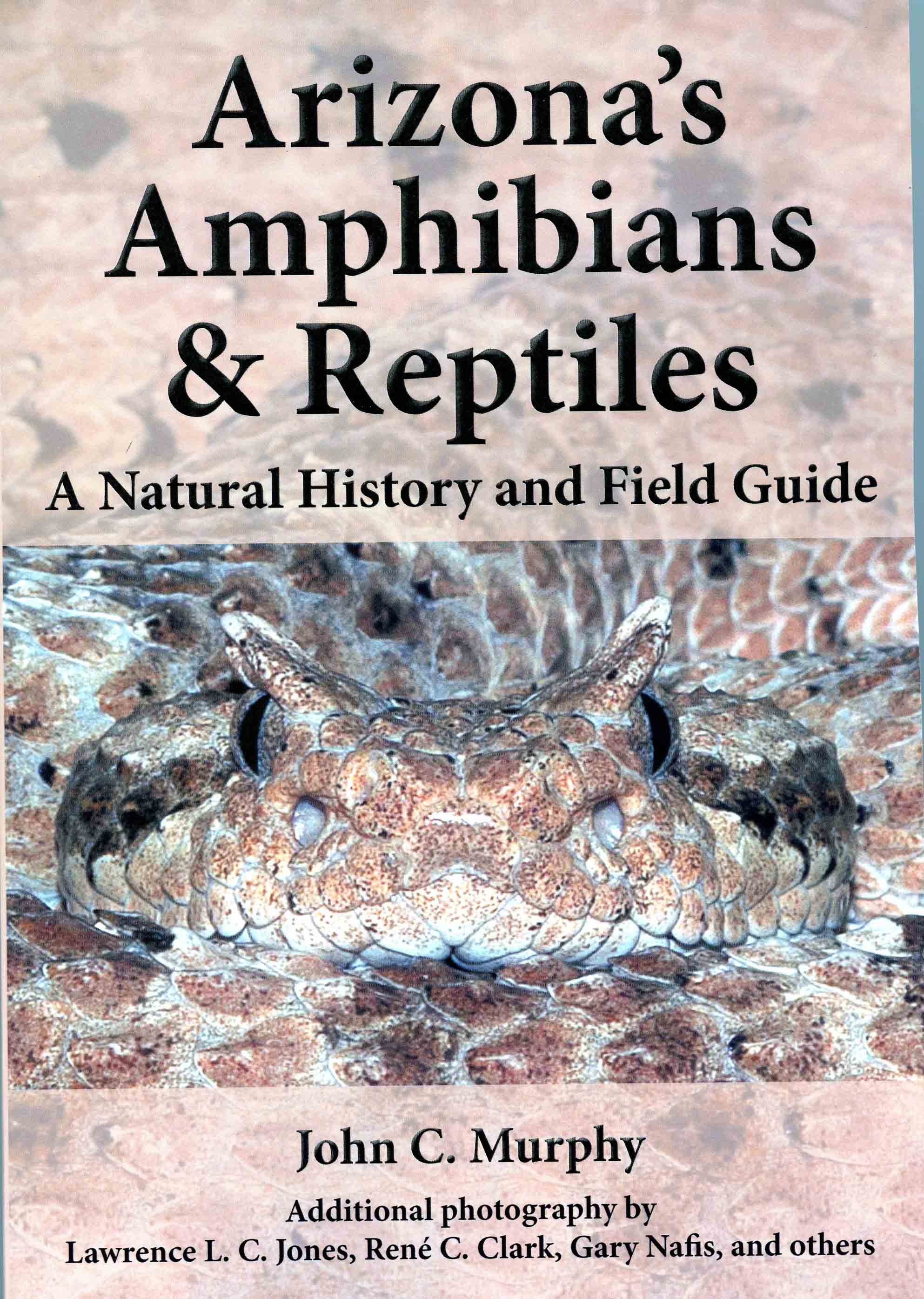 Arizona's Amphibians & Reptiles A Natural History and Field Guide,