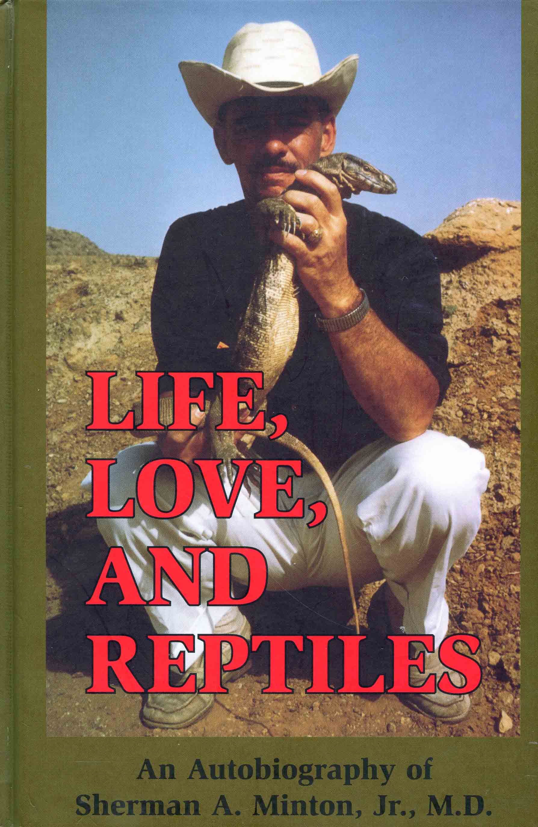 Image for Life, Love, and Reptiles: An Autobiography of Sherman A. Minton, Jr. M.D.