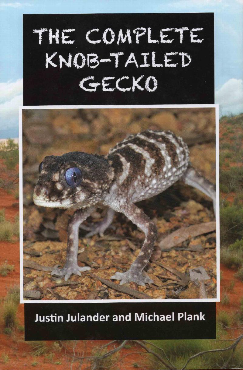 Image for The Complete Knob-tailed Gecko: A Comprehensive Guide to the Natural History, Care, and Breeding of Nephurus species