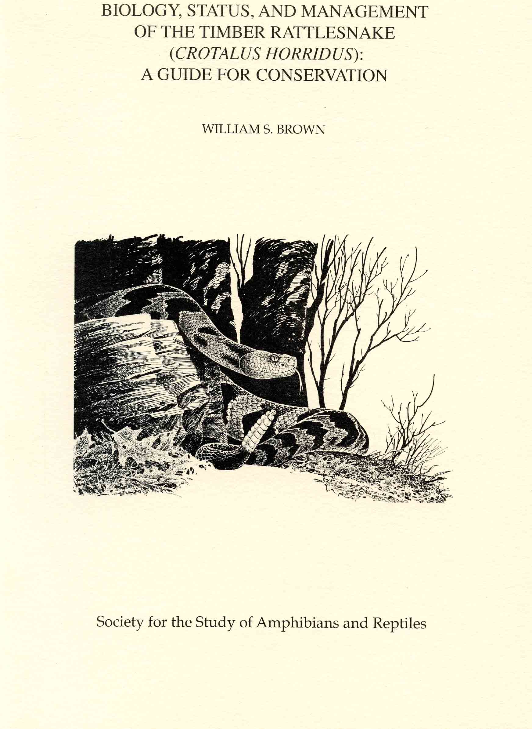 Image for Biology, Status, and Management of the Timber Rattlesnake (Crotalus horridus): A Guide for Conservation,